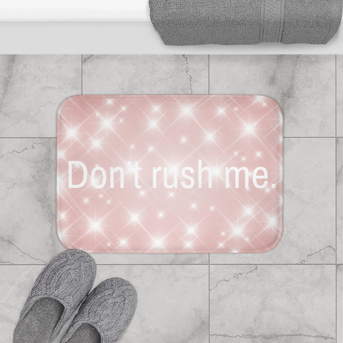 Don't rush me bath Mat