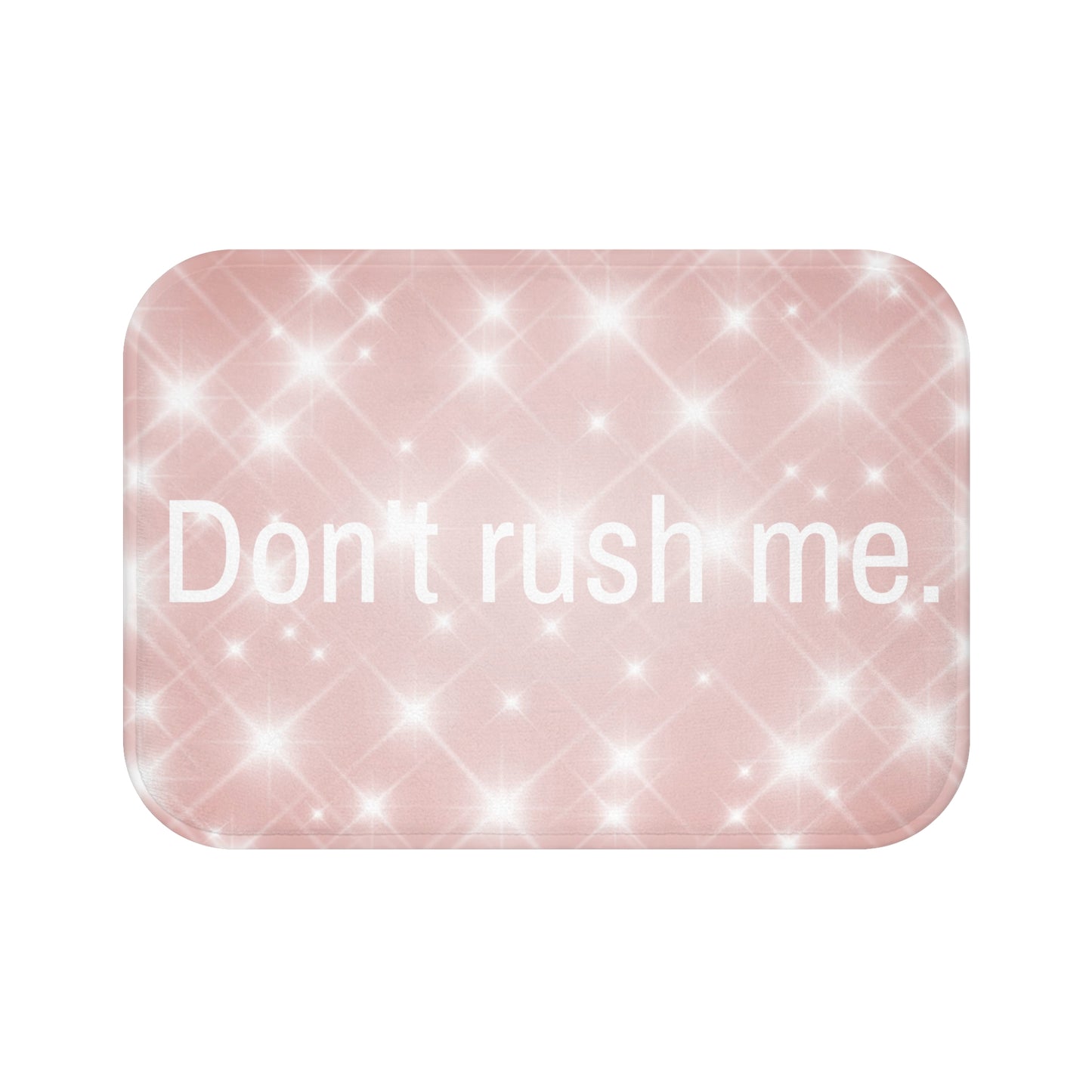 Don't rush me bath Mat